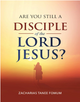 Are You Still a Disciple of The Lord Jesus?