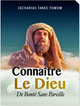 Connaitre le Dieu de bonté sans pareille